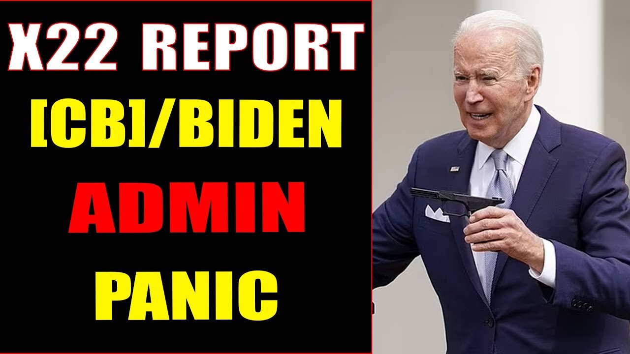 [CB]/BIDEN ADMIN PANIC, GREAT RESET AGENDE IMPLODING - TRUMP NEWS