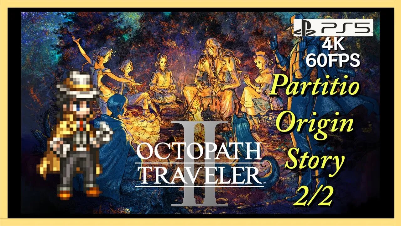 Lets Play OCTOPATH TRAVELER II (PS5) - Partitio Origin Story 2 of 2