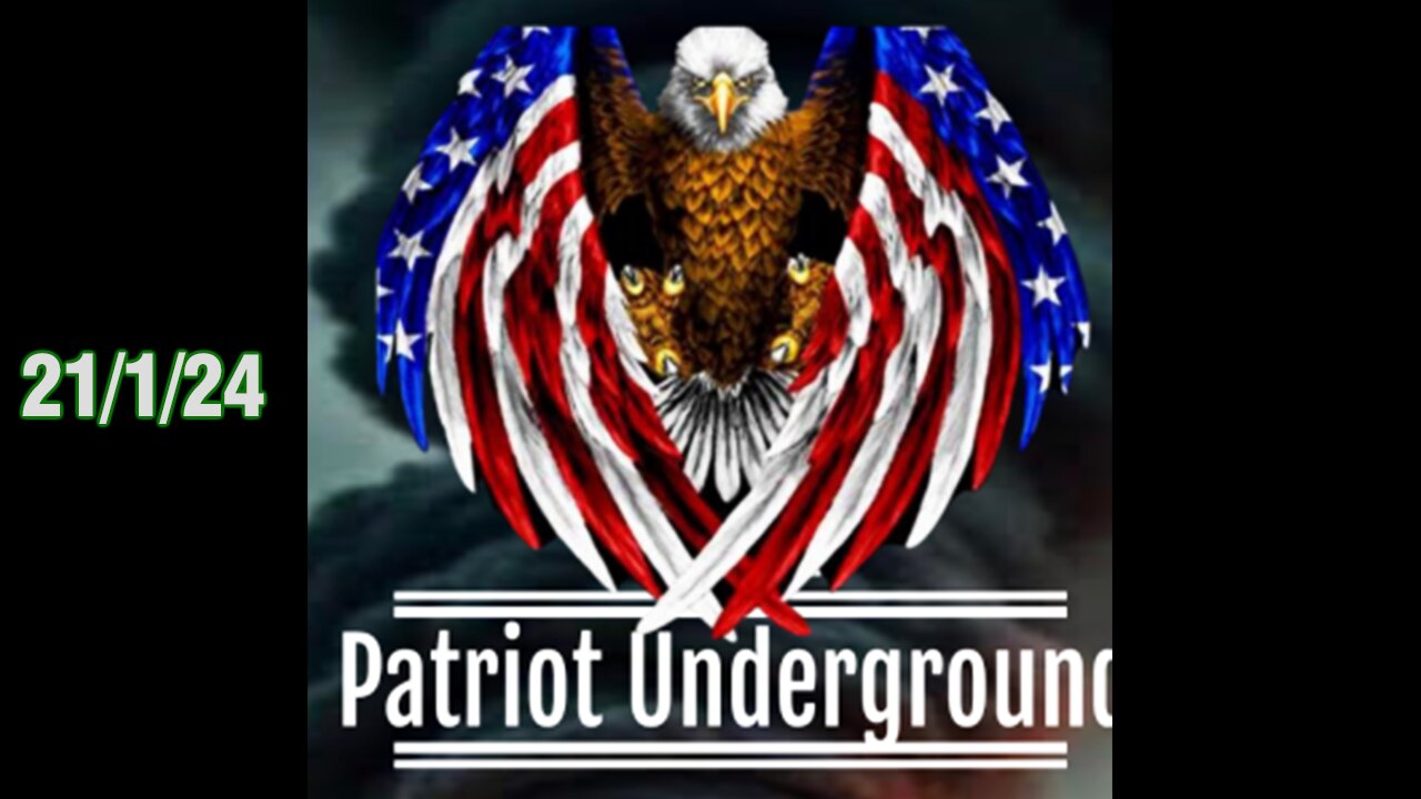 PATRIOT UNDERGROUND HUGE INTEL UPDATES JANUARY 21, 2024 - BIG THING COMING NEXT WEEK!