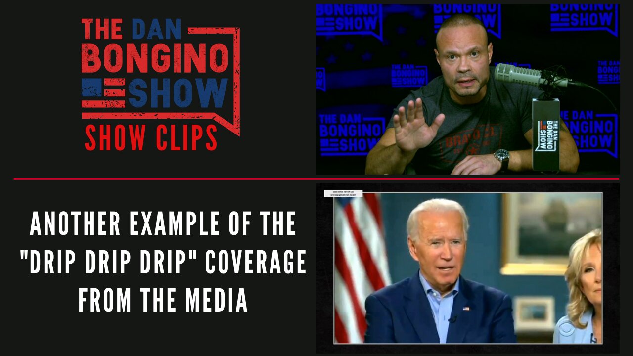 Another Example Of The "Drip Drip Drip" Coverage From The Media - Dan Bongino Show Clips