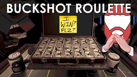 I Paid The Dealer! | Buckshot Roulette