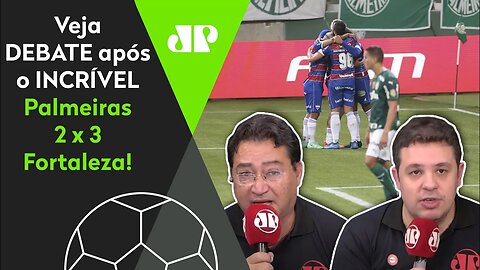 "O Fortaleza é EXCEPCIONAL, e o Abel Ferreira PIOROU o Palmeiras!" Veja DEBATE após 3 a 2!