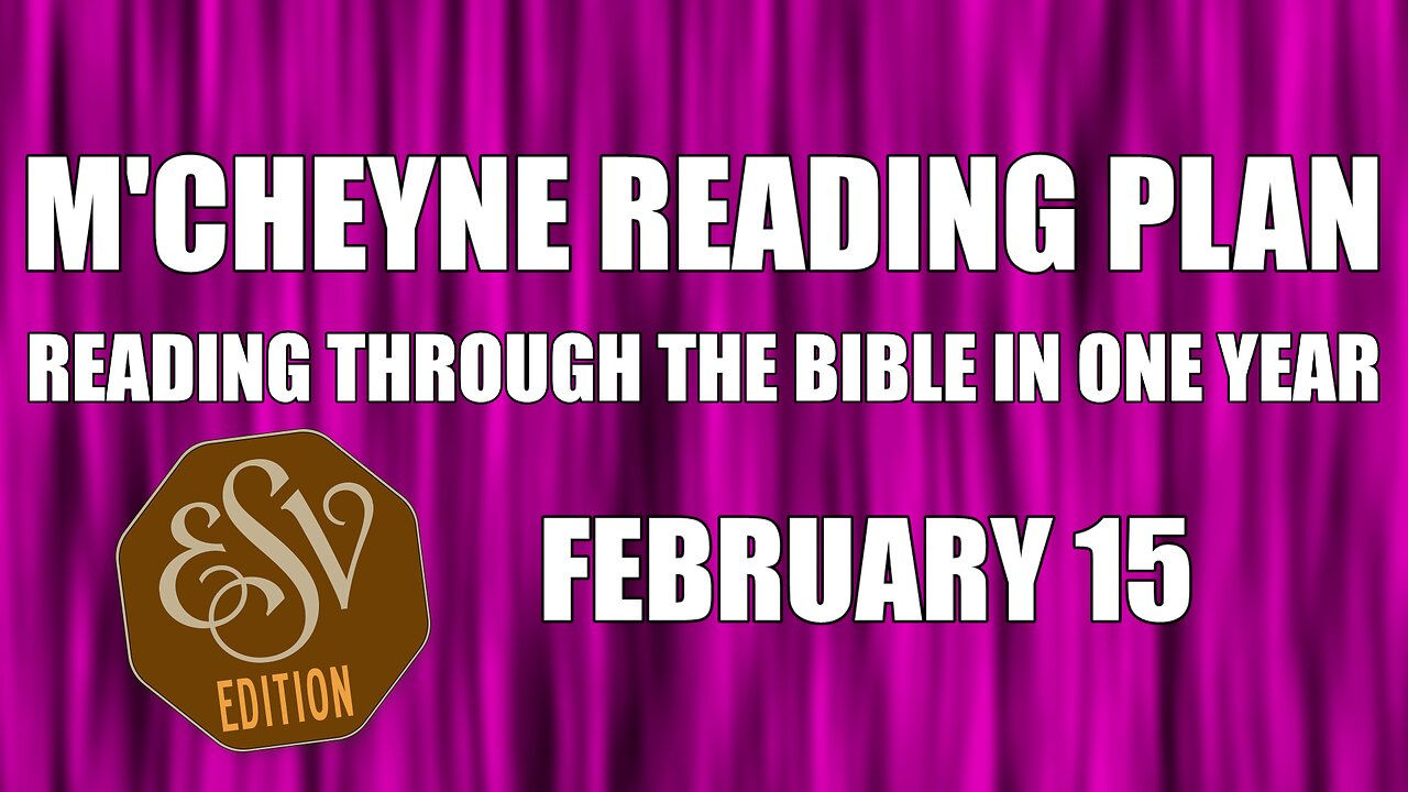 Day 46 - February 15 - Bible in a Year - ESV Edition