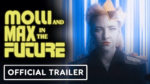 Molli and Max in the Future - Trailer