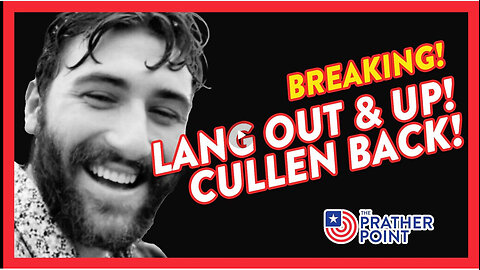 PRATHER POINT - BREAKING: LANG OUT & UP! CULLEN BACK!