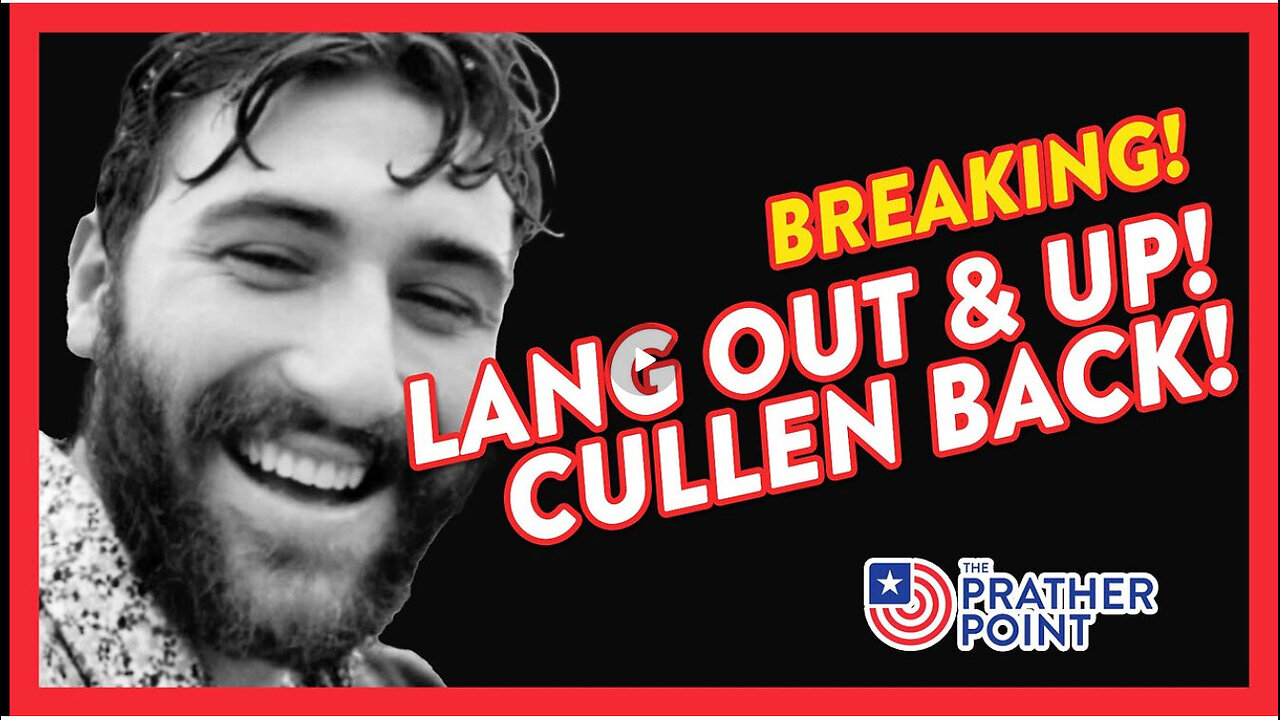 PRATHER POINT - BREAKING: LANG OUT & UP! CULLEN BACK!