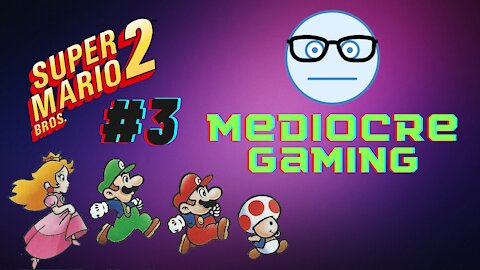 Mediocre Gaming - Super Mario Bros. 2 Part 3 - Frozen Fury