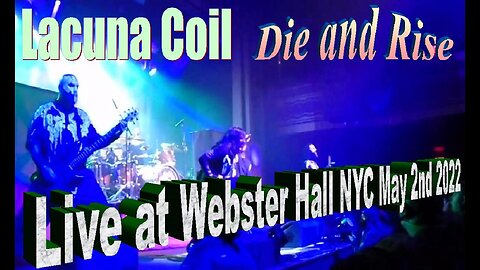 Lacuna Coil - Die & Rise - Live at Webster Hall New York City May 2nd 2022