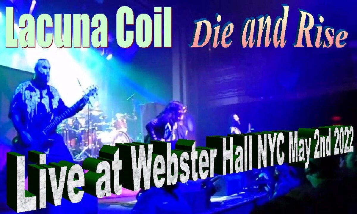 Lacuna Coil - Die & Rise - Live at Webster Hall New York City May 2nd 2022