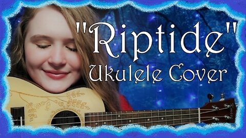 "Riptide" by Vance Joy | Ukulele Cover