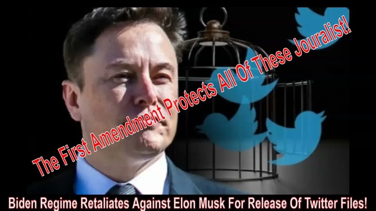 Biden Regime Retaliates Against Elon Musk For Release Of Twitter Files!