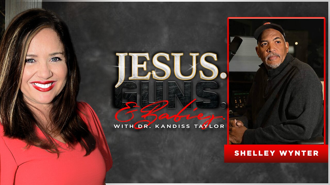 JESUS. GUNS. AND BABIES. w/ Dr. Kandiss Taylor ft Shelly Winter