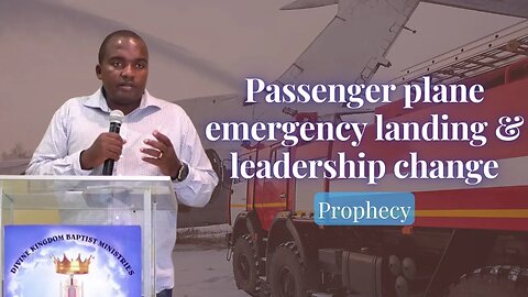 Passenger plane emergency landing & leadership change - Prophecy