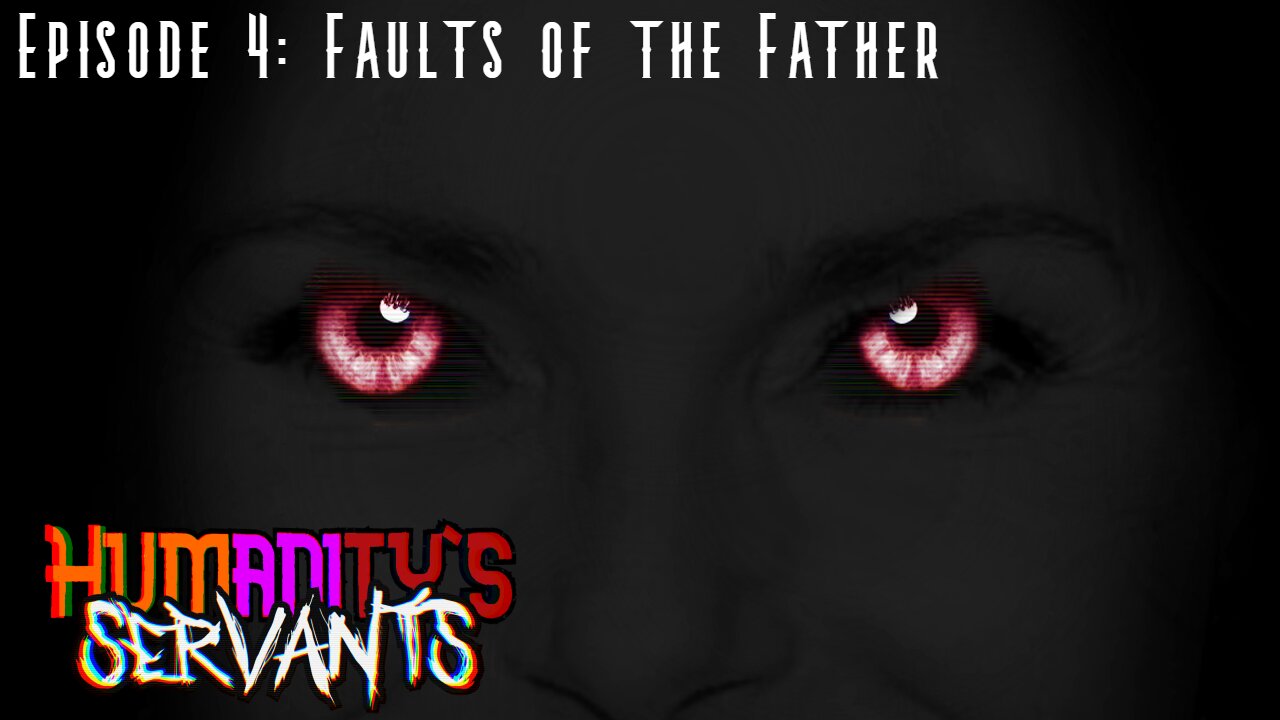 Ch 4: Faults of the Fathers