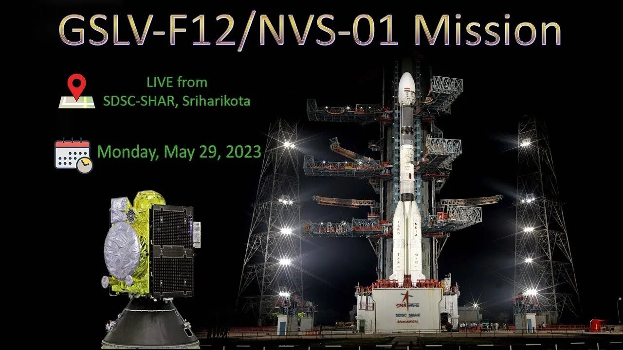 ISRO GSLV-F12 NVS-01 Mission - satellite launch from Sriharikota (Source: ISRO)