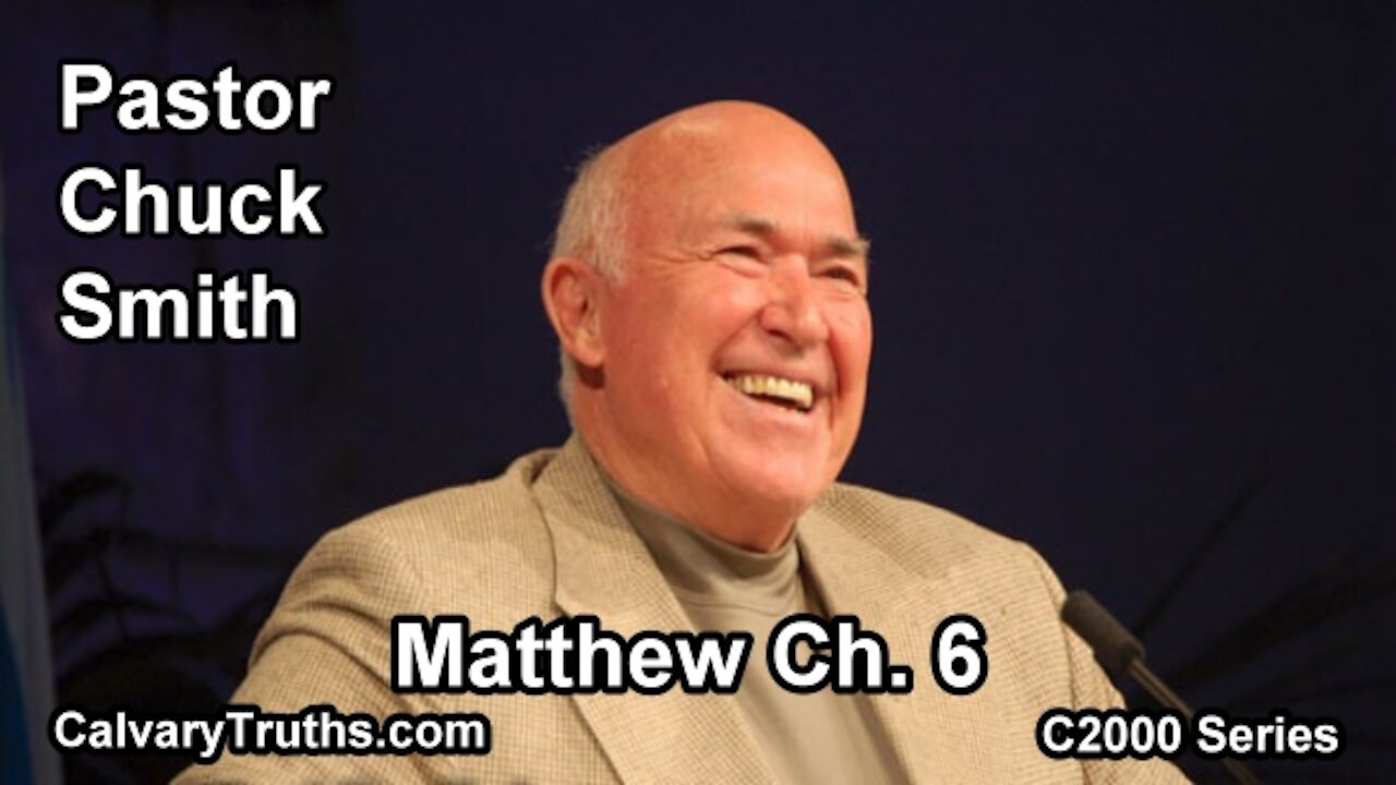 40 Matthew 6 - Pastor Chuck Smith - C2000 Series