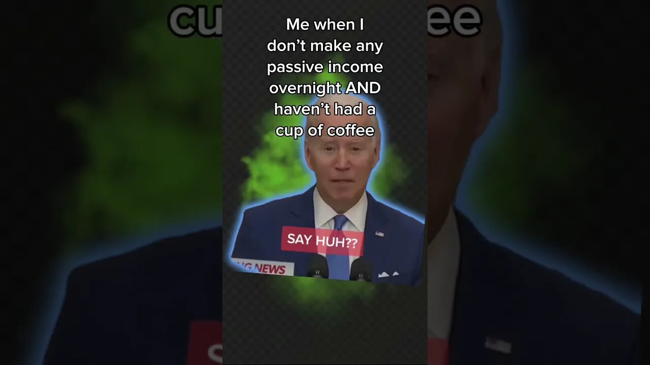 Coffee and Passive Income Lifestyle Got Me Like Biden #meme #shorts