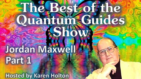 The Quantum Guides Show: Jordan Maxwell 3 Part Interview(clip)