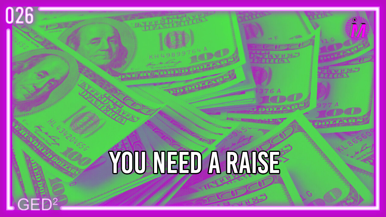 026 – You Need a raise