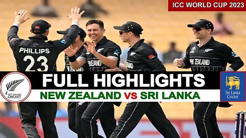 Full Highlights | New Zealand Vs Sri Lanka ICC World Cup 2023 Match Highlights | NZ Vs SL Highlights