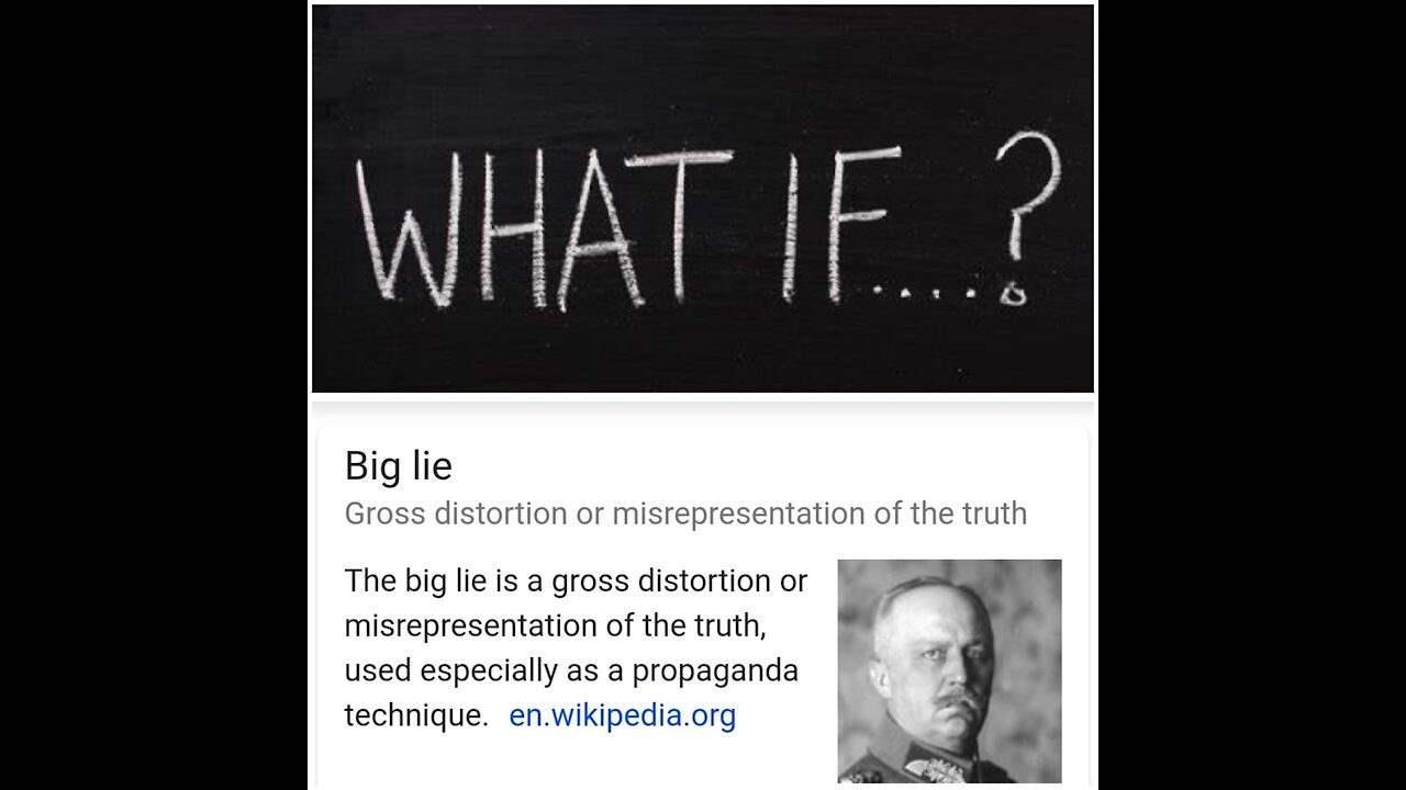 What if the Big Lie , was actually the Big Lie