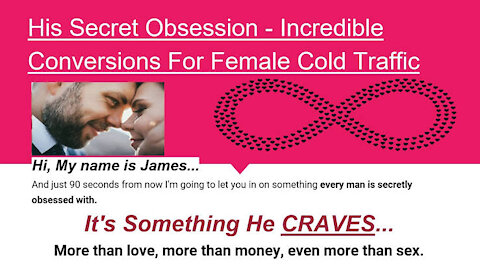 His Secret Obsession - Incredible Conversions For Female Cold Traffic