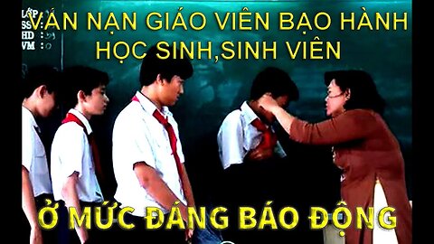 TIN NÓNG: GIÁO VIÊN BẠO HÀNH HỌC ĐƯỜNG