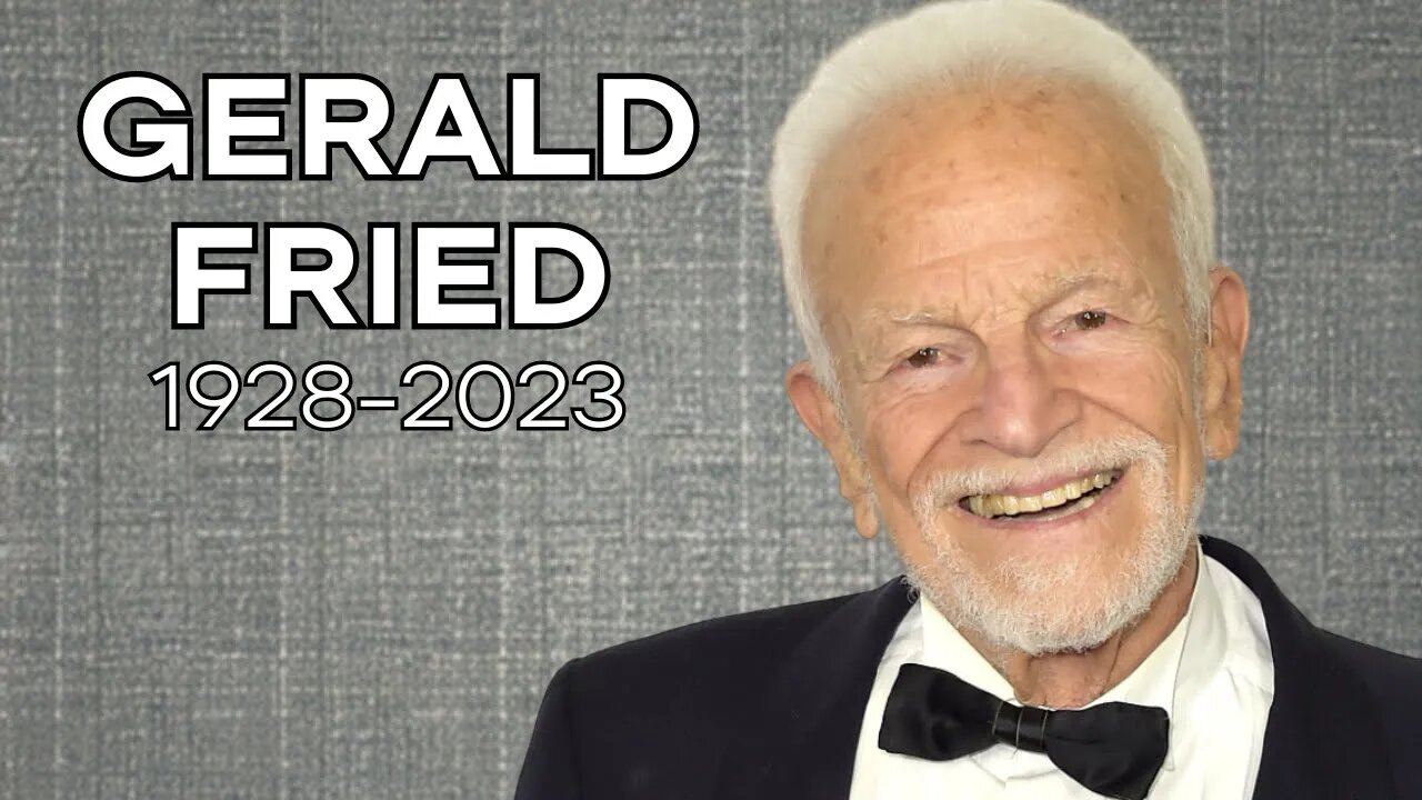 Gerald Fried (1928-2023)