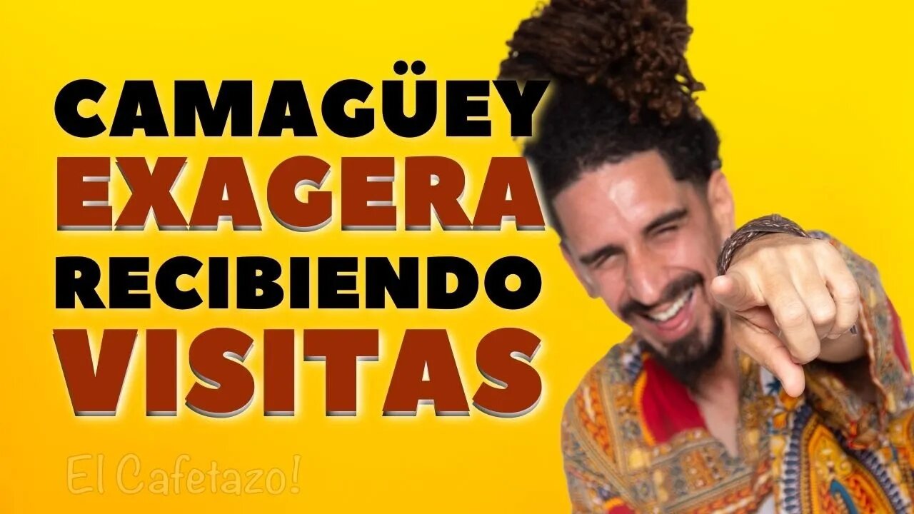 Camagüey exagera recibiendo visitas.