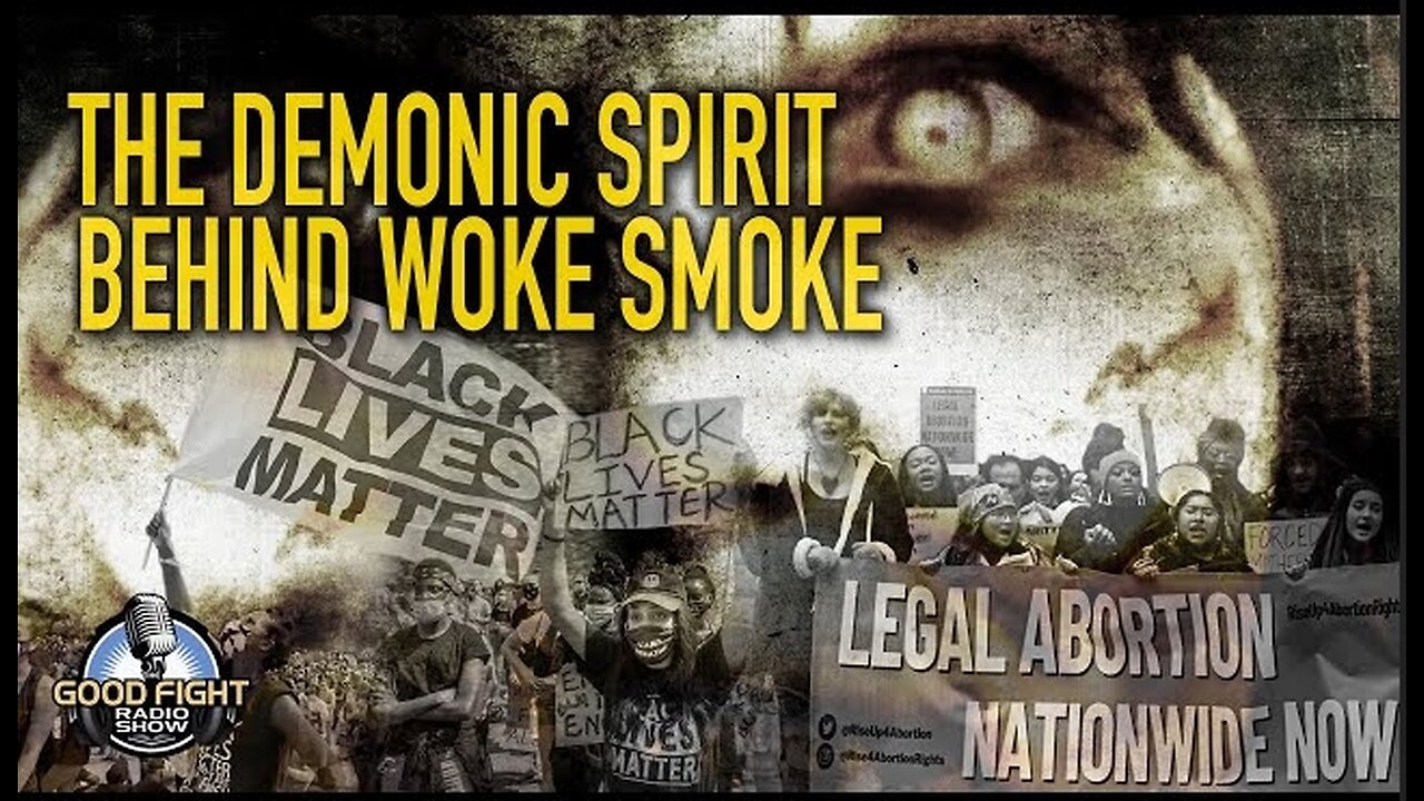 The Demonic Spirit Behind Woke Smoke