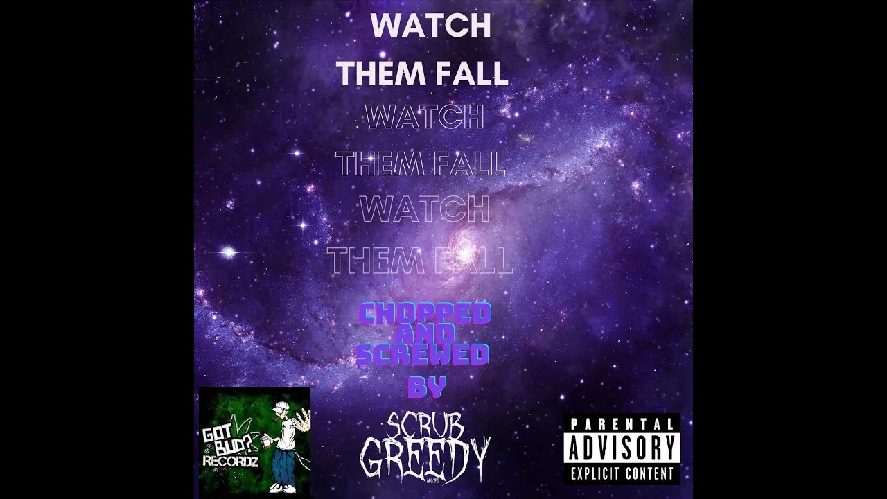 Watch Them Fall (Chopped and Screwed by @theonlyscrubgreedy17N )