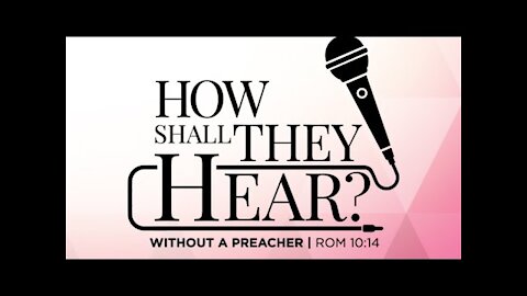 20190827 WITHOUT A PREACHER HOW WILL THEY HEAR?