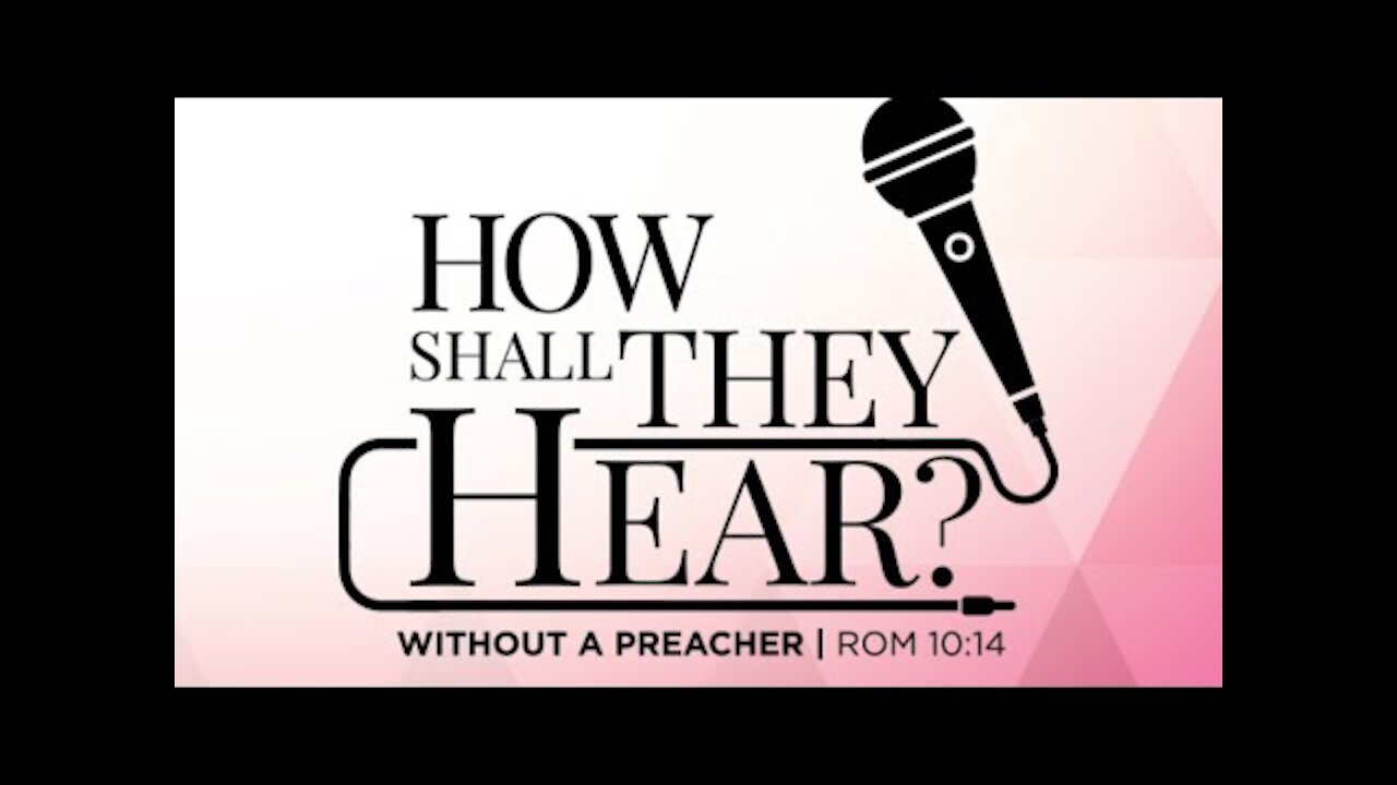 20190827 WITHOUT A PREACHER HOW WILL THEY HEAR?