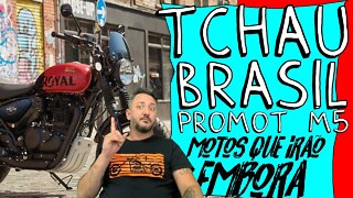 Tchau BRASIL: PROMOT 5 vem ai, quais MOTOS IRÃO EMBORA do BRASIL?