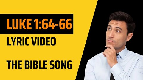 Luke 1:64-66 [Lyric Video] - The Bible Song