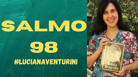 Salmo 98 #lucianaventurini #desenvolvimentopessoal #vivermelhor #salmo