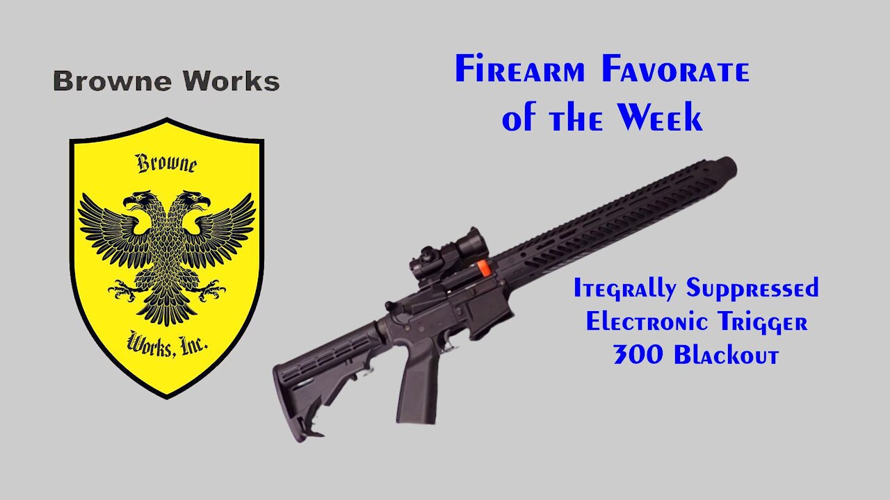 FF of the week #15 - 300BLK Suppressed & Electronic