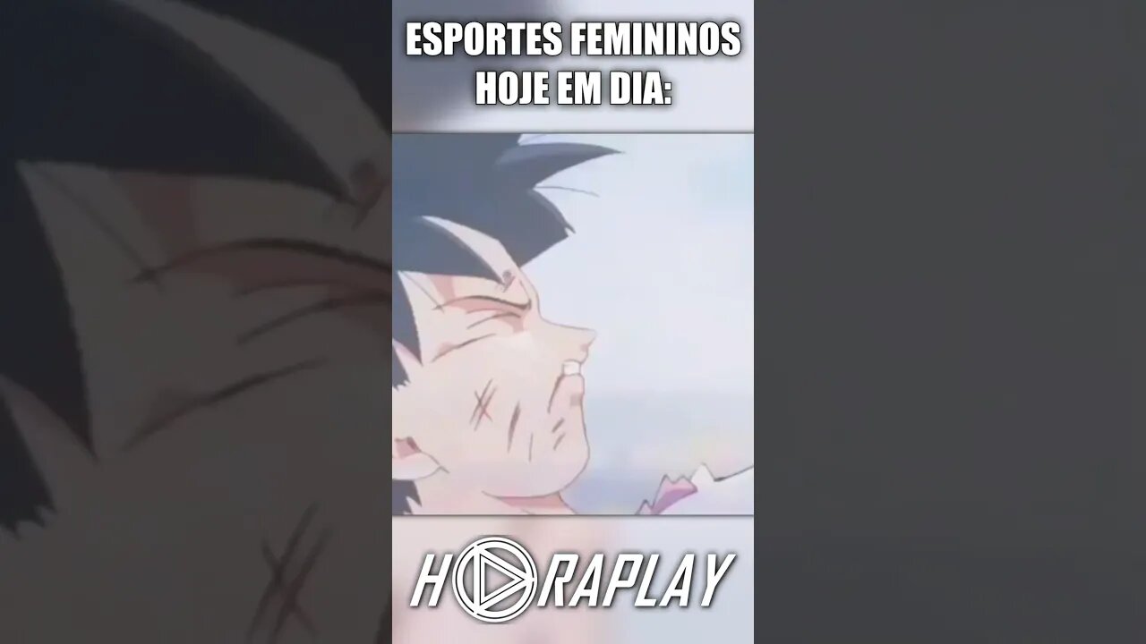 Esportes Femininos Hoje Em Dia! #dragonball #esporttes #meme #shorts