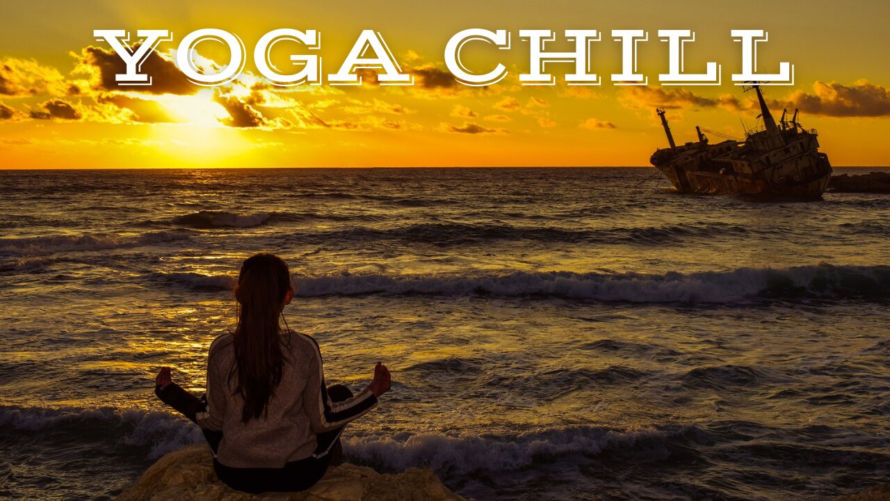 YOGA CHILL #15 [Music for Workout & Meditation]