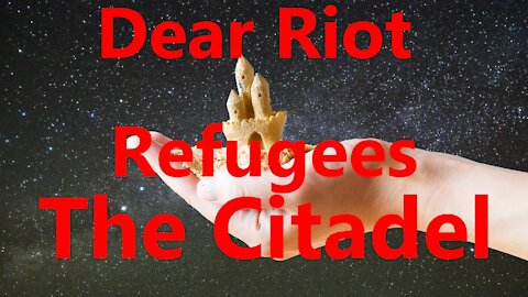 Dear Riot Refugees