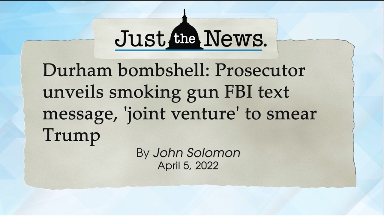 Durham bombshell: Prosecutor unveils smoking gun FBI text message, 'joint venture' to smear Trump