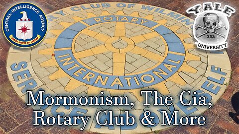 Mormonism, The CIA, Rotary Club & More