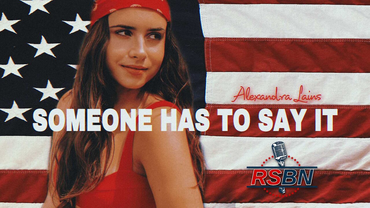 Someone Has To Say It with Alexandra Lains - Stop Supporting Communism 7/14/21