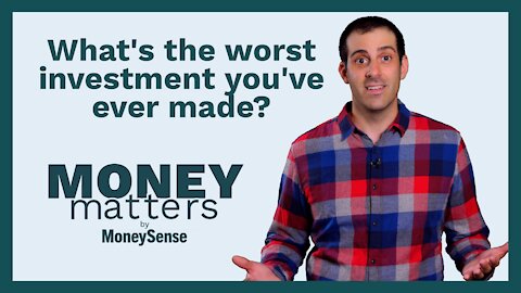 Money Matters - Question 05 - What’s the worst investment you've ever made