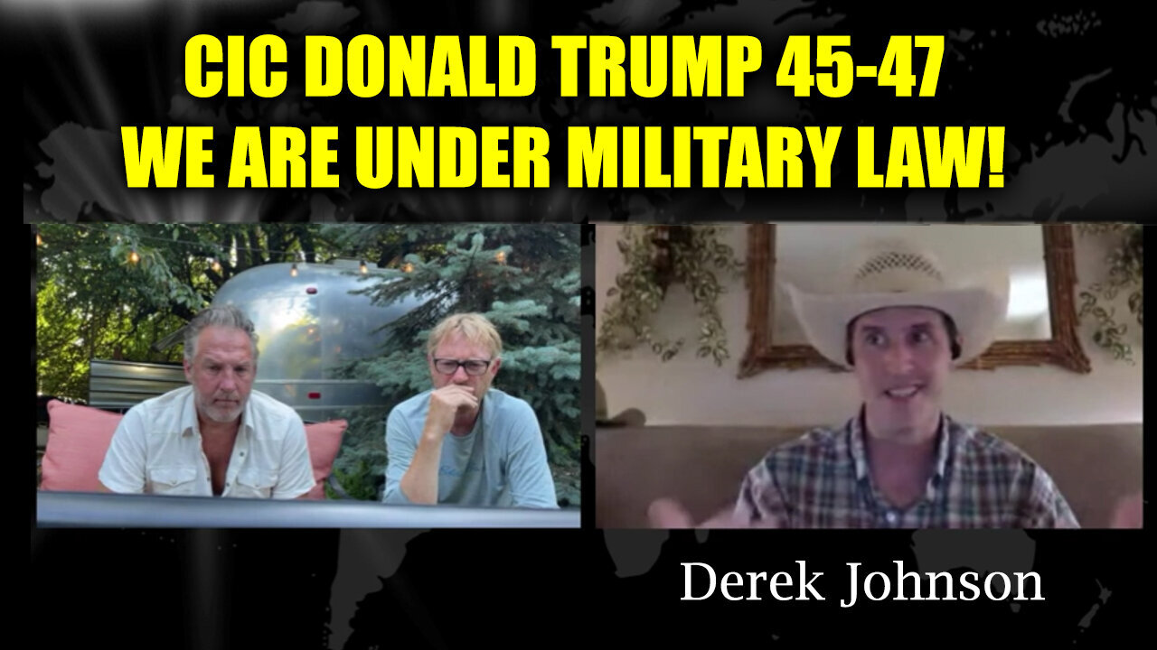 We Are Under Military Law - CIC Donald Trump 45 - 47 US - Derek Johnson Trump..- August 5..