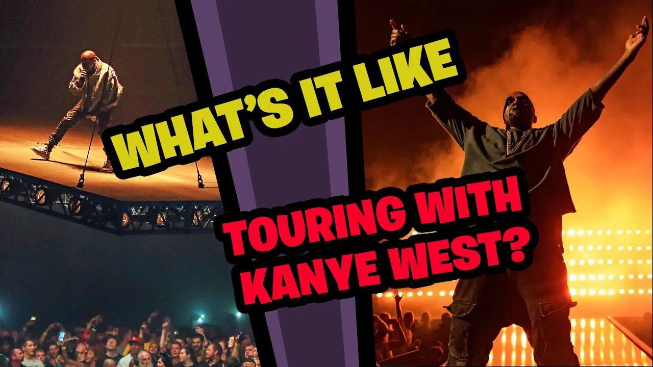 Would you go on tour with Kanye West? Ye or no way?