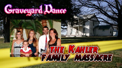 the Kahler family massacre - dad kills family over wife's lesbian love affair