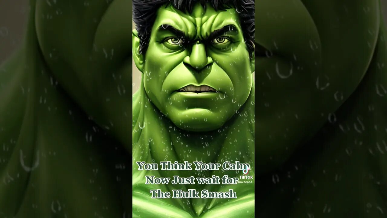 I will Hulk Smash You