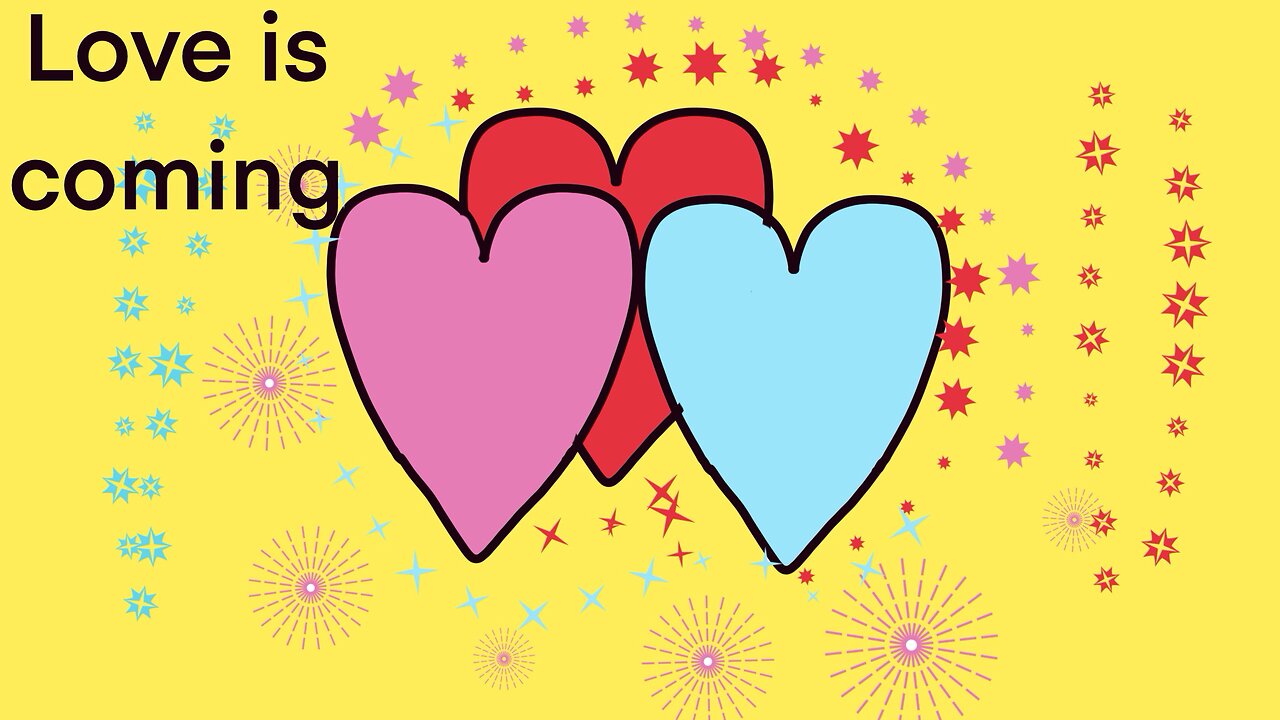 Love is coming