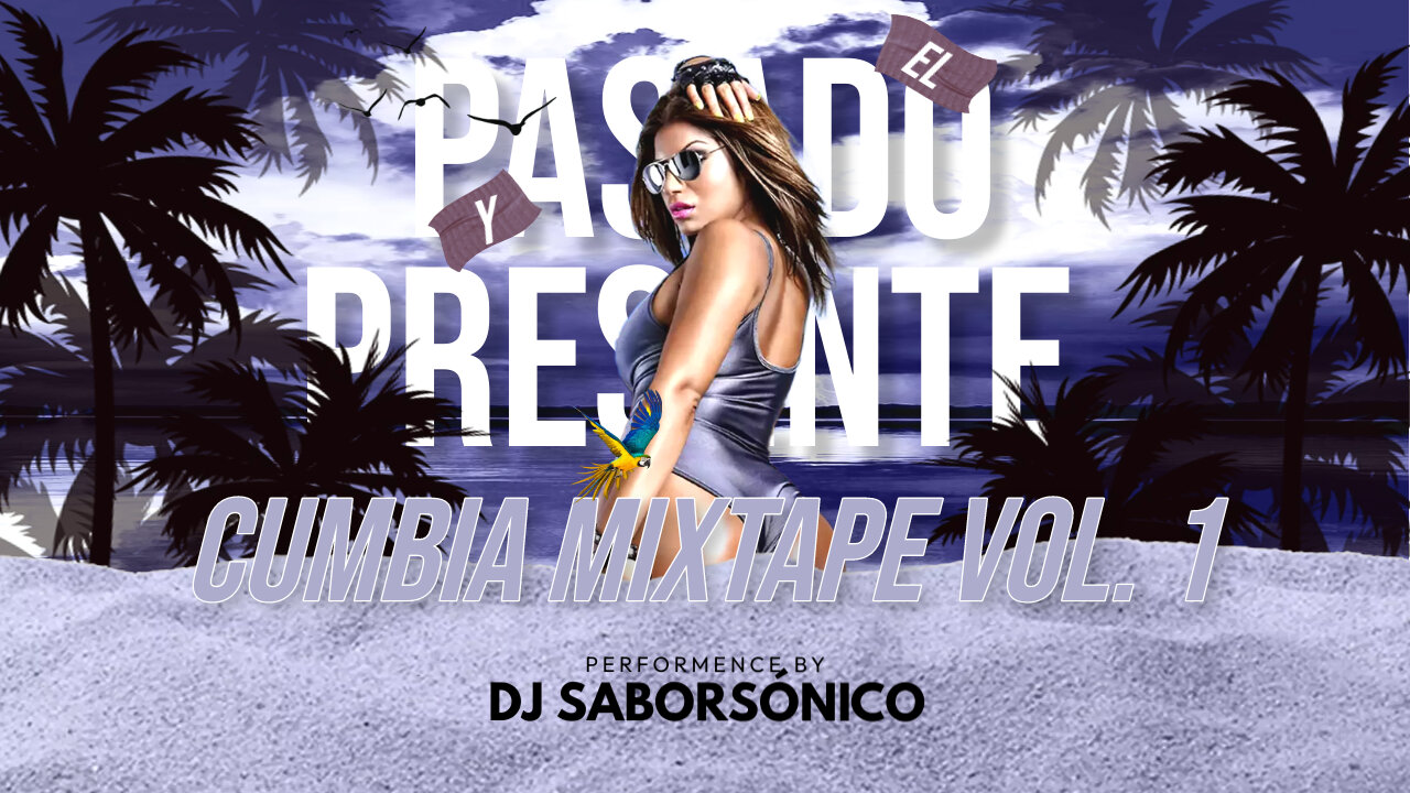 DJ SaborSónico🎤 | El Pasado Y Presente | Cumbia Mixtape Vol. 1
